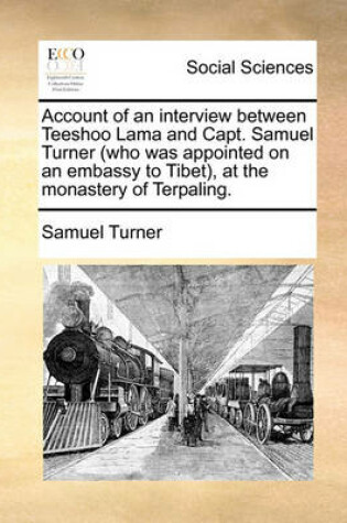 Cover of Account of an Interview Between Teeshoo Lama and Capt. Samuel Turner (Who Was Appointed on an Embassy to Tibet), at the Monastery of Terpaling.