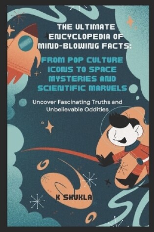 Cover of The Ultimate Encyclopedia of Mind-Blowing Facts