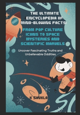 Book cover for The Ultimate Encyclopedia of Mind-Blowing Facts