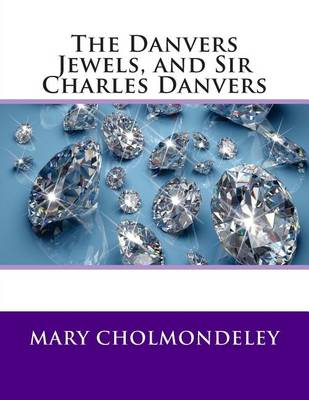 Book cover for The Danvers Jewels, and Sir Charles Danvers