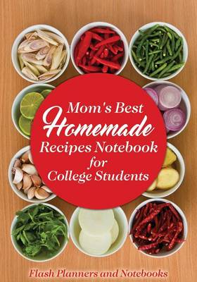 Book cover for Mom's Best Homemade Recipes Notebook for College Students