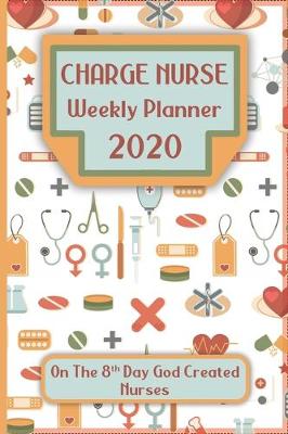 Book cover for Charge Nurse Weekly Planner