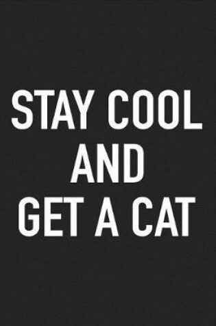 Cover of Stay Cool and Get a Cat