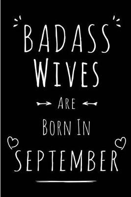 Book cover for Badass Wives Are Born In September