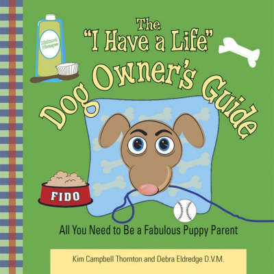 Book cover for The "I Have a Life Dog Owner's Guide"