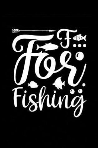 Cover of F . . . For Fishing