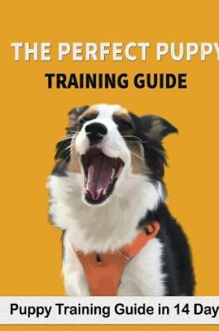 Cover of The Perfect Puppy Training Guide