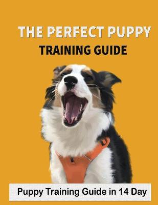 Cover of The Perfect Puppy Training Guide