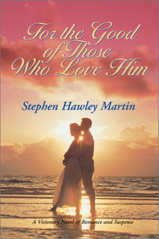 Book cover for For the Good of Those Who Love Him