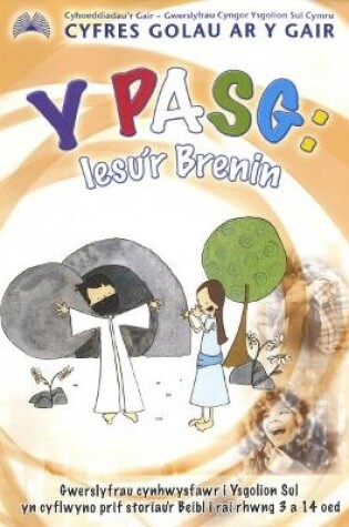 Cover of Cyfres Golau ar y Gair: Y Pasg  Iesu'r Brenin