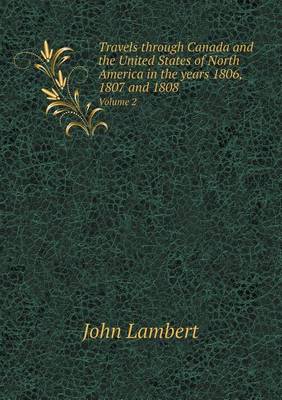 Cover of Travels through Canada and the United States of North America in the years 1806, 1807 and 1808 Volume 2