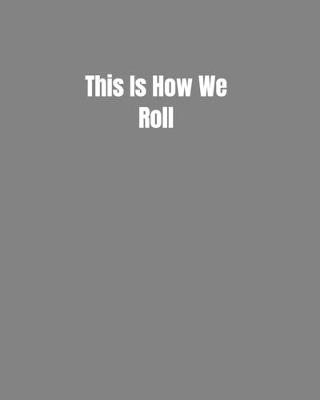 Book cover for This Is How We Roll