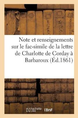 Book cover for Note Et Renseignements Sur Le Fac-Simile de la Lettre de Charlotte de Corday A Barbaroux