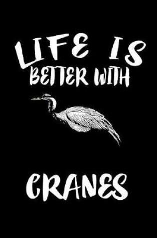 Cover of Life Is Better With Cranes