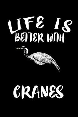 Book cover for Life Is Better With Cranes