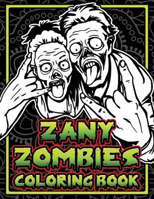 Cover of Zany Zombies Coloring Book