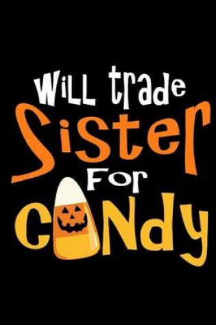 Cover of Will Trade Sister For Candy