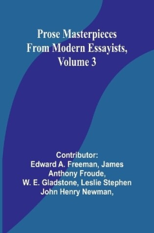 Cover of Prose Masterpieces from Modern Essayists, Volume 3