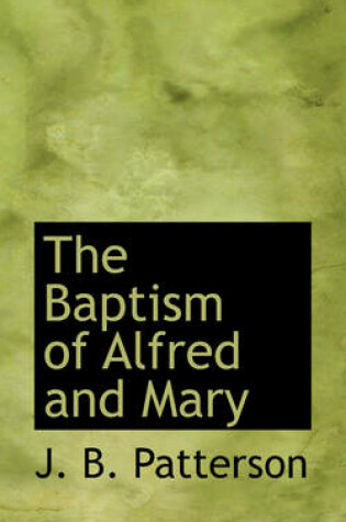 Cover of The Baptism of Alfred and Mary