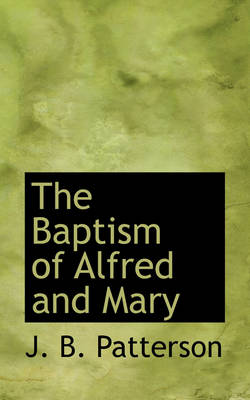 Book cover for The Baptism of Alfred and Mary