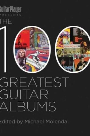 Cover of Guitar Player Presents the 100 Greatest Guitar Albums of All Time