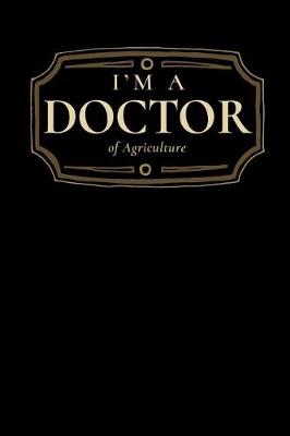 Book cover for I'm a Doctor of Agriculture