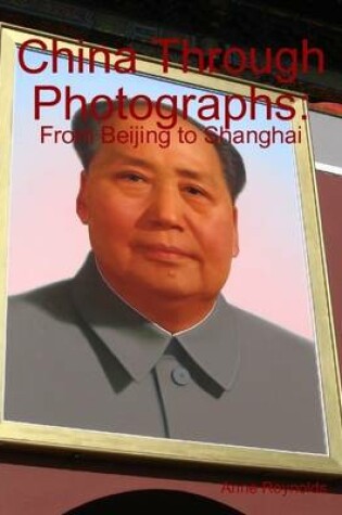 Cover of China Through Photographs: from Beijing to Shanghai