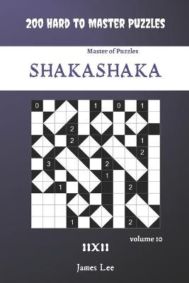 Book cover for Master of Puzzles - Shakashaka 200 Hard to Master Puzzles 11x11 vol.10