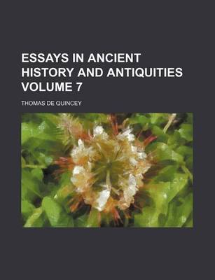 Book cover for Essays in Ancient History and Antiquities Volume 7