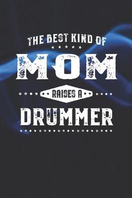 Book cover for The Best Kind Of Mom Raises A Drummer