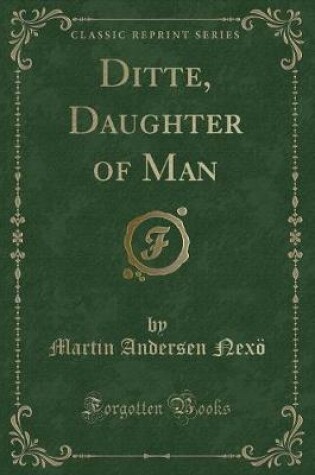 Cover of Ditte, Daughter of Man (Classic Reprint)