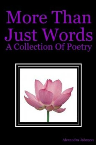 Cover of More Than Just Words: A Collection of Poetry