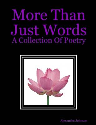 Book cover for More Than Just Words: A Collection of Poetry