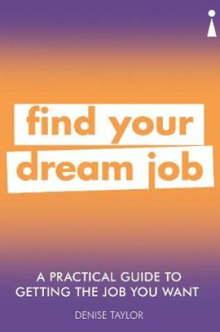 Cover of A Practical Guide to Getting the Job you Want