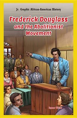 Book cover for Frederick Douglass and the Abolitionist Movement