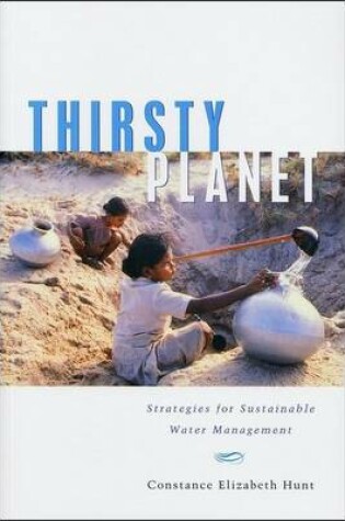 Cover of Thirsty Planet: Strategies for Sustainable Water Management