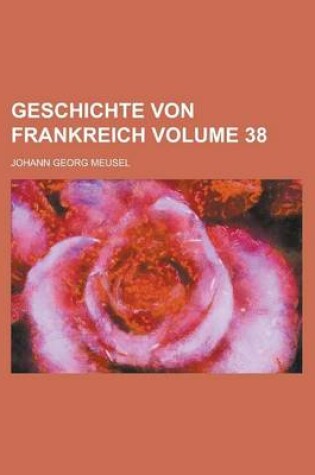 Cover of Geschichte Von Frankreich Volume 38