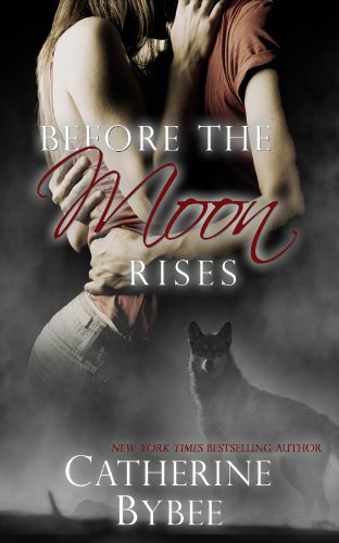 Before The Moon Rises by Catherine Bybee