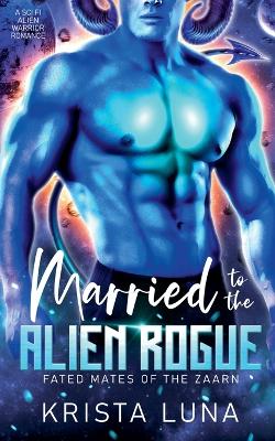 Book cover for Married to the Alien Rogue