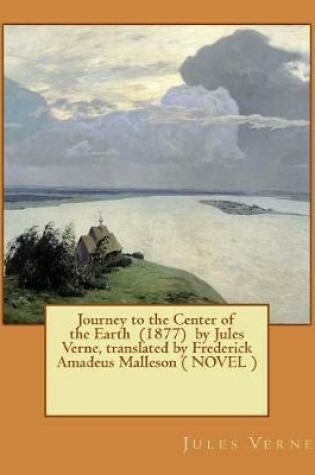 Cover of Journey to the Center of the Earth (1877) by Jules Verne, translated by Frederick Amadeus Malleson ( NOVEL )