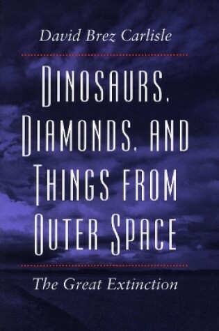 Cover of Dinosaurs, Diamonds, and Things from Outer Space