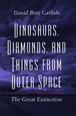 Book cover for Dinosaurs, Diamonds, and Things from Outer Space