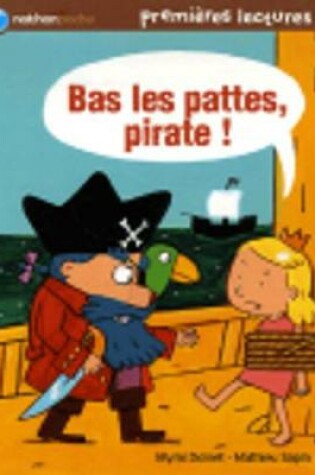 Cover of Bas les pattes, pirate !