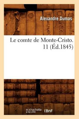 Book cover for Le Comte de Monte-Cristo. 11 (Ed.1845)