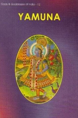 Cover of Yamuna: Gods and Goddesses of India