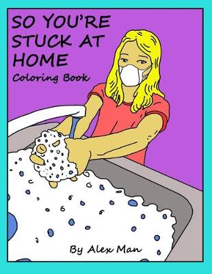 Book cover for So You're Stuck At Home coloring book
