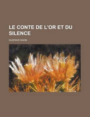 Book cover for Le Conte de L'Or Et Du Silence