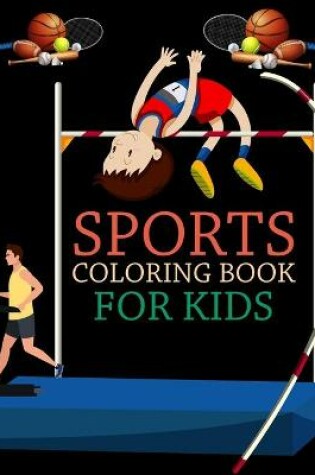 Cover of Sports Coloring Book For Kids