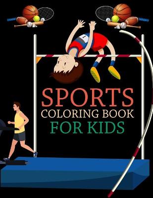 Book cover for Sports Coloring Book For Kids