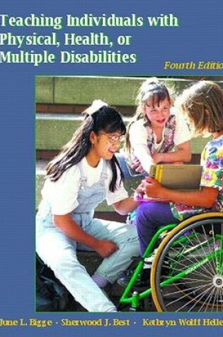 Cover of Teaching Individuals with Physical, Health, or Multiple Disabilities